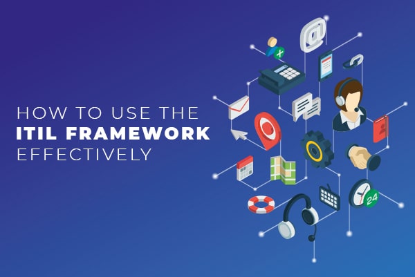 how-to-use-the-itil-framework-effectively-min