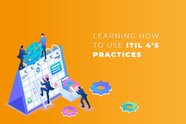 learning-how-to-use-itil-4s-practices-min