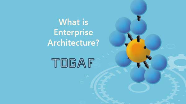 what-is-enterprise-architecture