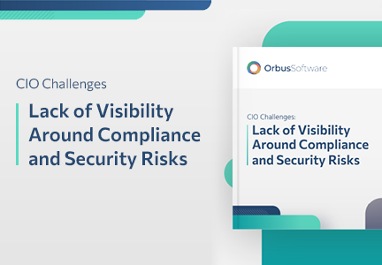 CIO Challenges: Lack of Visibility Around Compliance and Security Risks