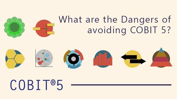 cobit5-what-are-the-dangers-of-avoiding
