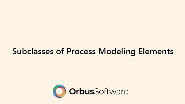 subclasses-process-modeling-elements